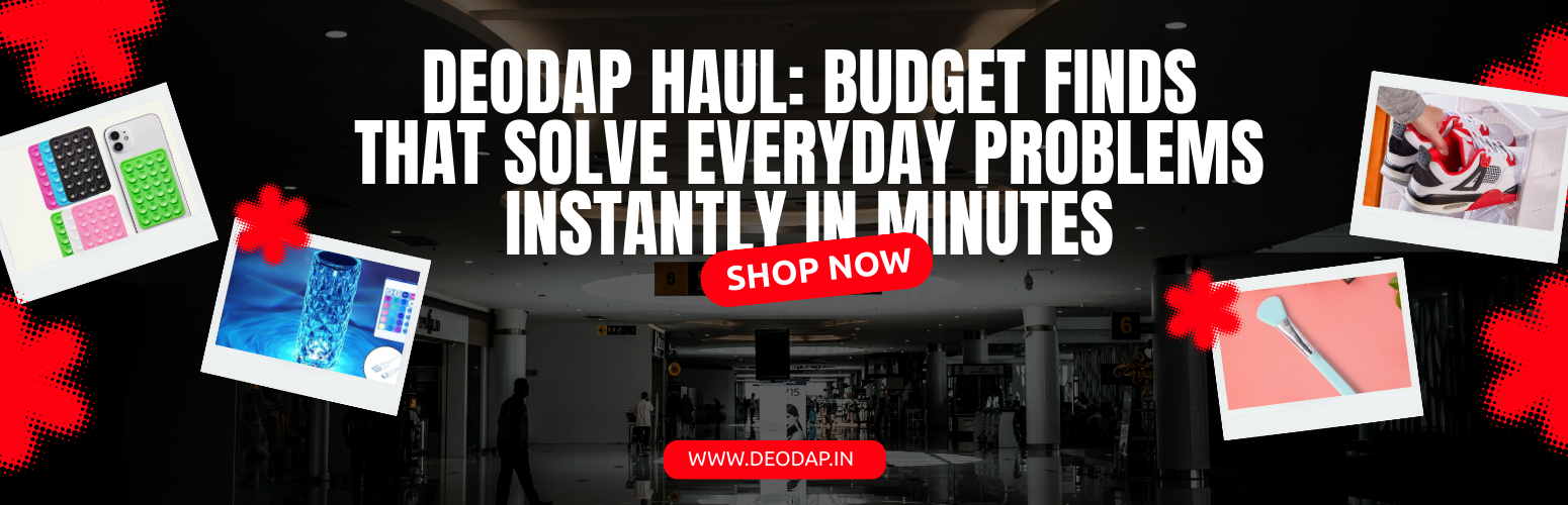 DeoDap Haul: Budget Finds That Solve Everyday Problems Instantly In Minutes