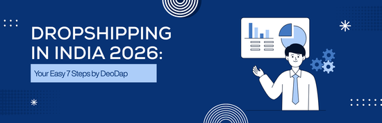 How to Start Dropshipping in India with DeoDap 2026