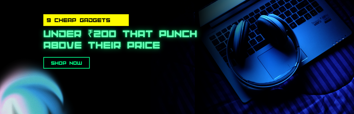 9 Cheap Gadgets Under ₹200 That Punch Above Their Price