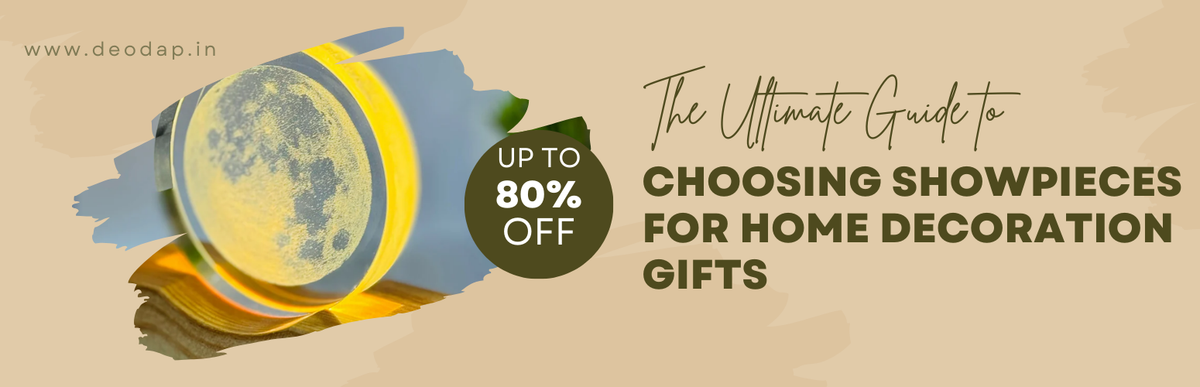 The Ultimate Guide to Choosing Showpieces for Home Decoration Gifts