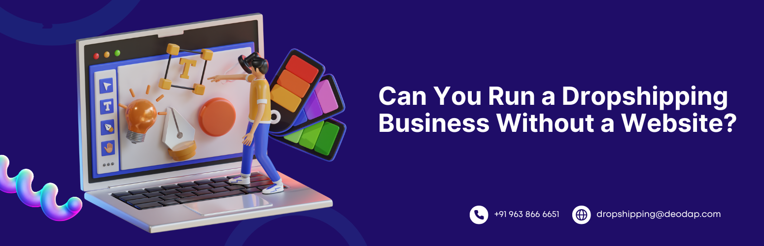 Can You Run a Dropshipping Business Without a Website?