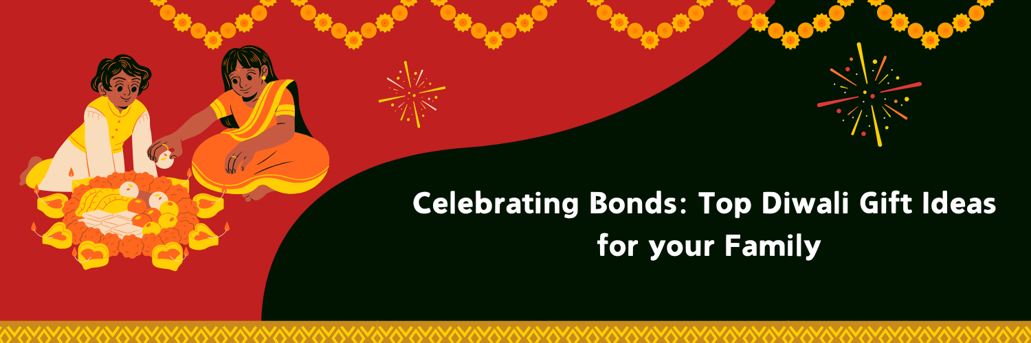 Celebrating Bonds: Top Diwali Gift Ideas for your Family