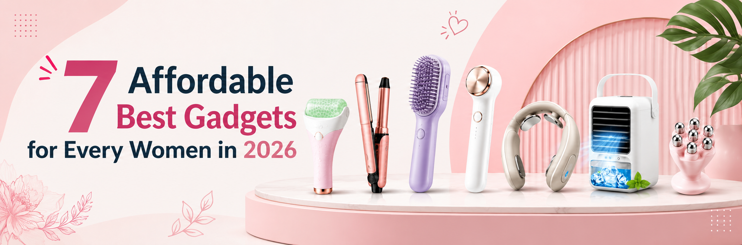 7 Affordable Best Gadgets for Every Women in 2026
