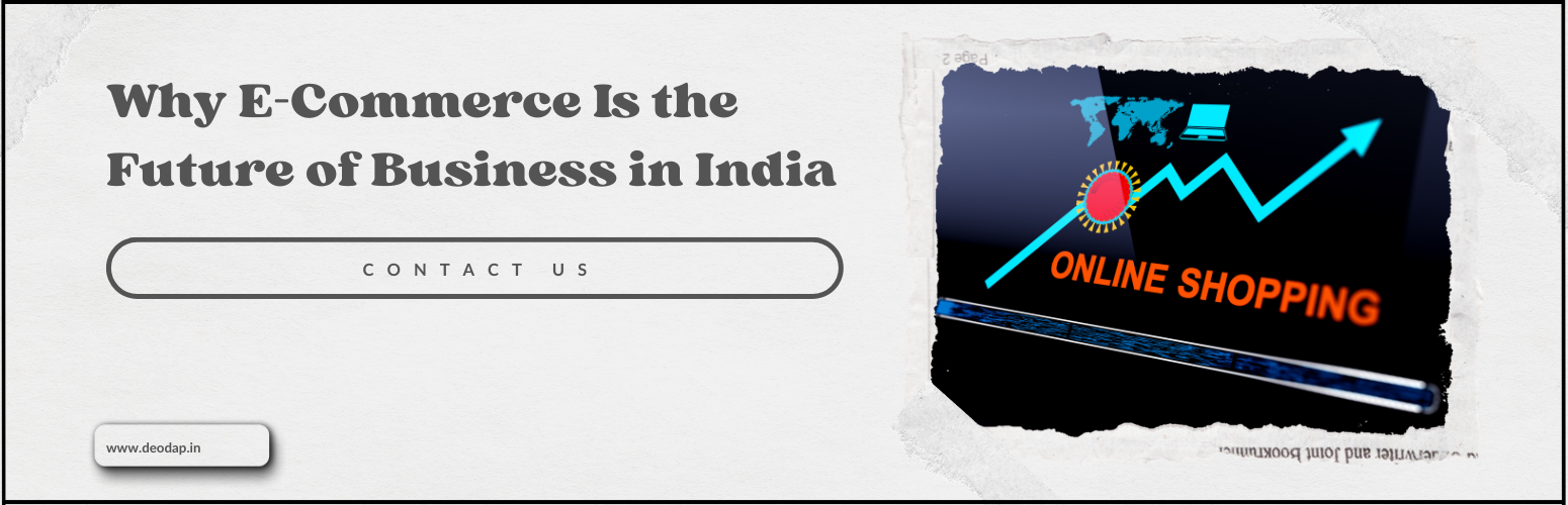 Why E-Commerce Is the Future of Business in India