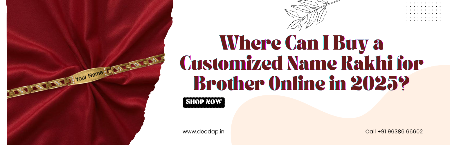Where Can I Buy a Customized Name Rakhi for Brother Online in 2025?