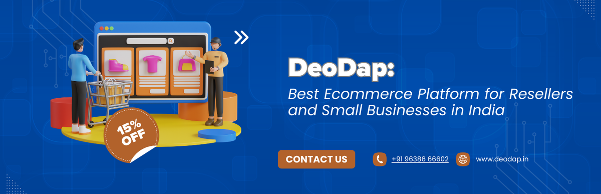 DeoDap: Best Ecommerce Platform for Resellers and Small Businesses in India