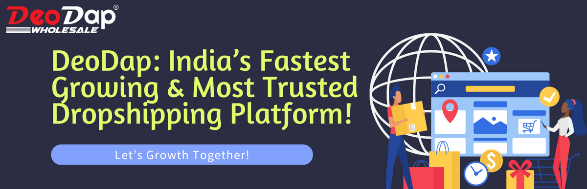 DeoDap: India’s Fastest Growing & Most Trusted Dropshipping Platform!