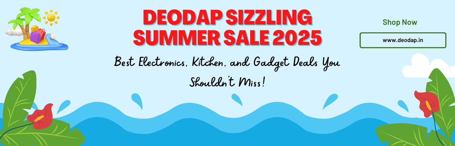 DeoDap Sizzling Summer Sale 2025: Best Electronics, Kitchen, and Gadget Deals You Shouldn’t Miss!