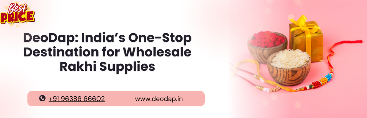 DeoDap: India’s One-Stop Destination for Wholesale Rakhi Supplies