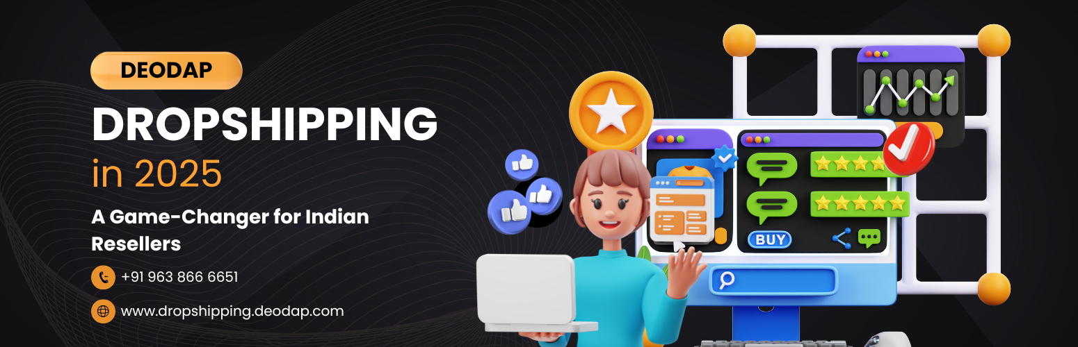 Deodap Dropshipping in 2025: A Game-Changer for Indian Resellers