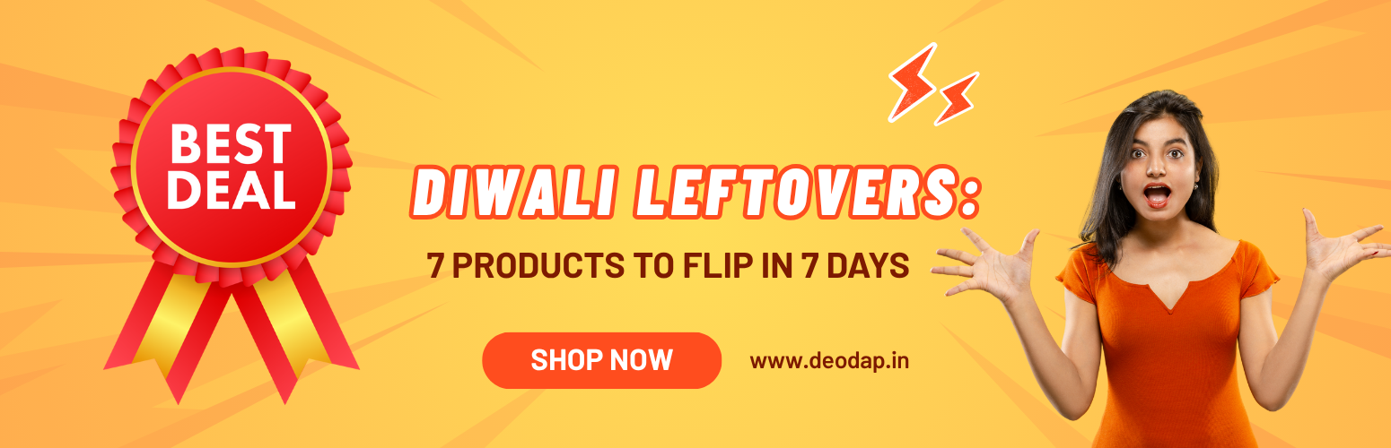 Diwali Leftovers: 7 Products to Flip in 7 Days