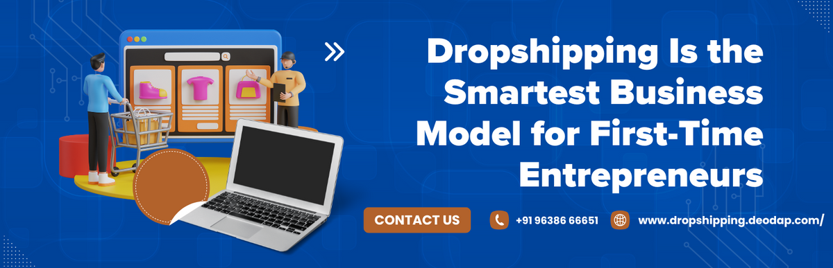 Why Dropshipping Is the Smartest Business Model for First-Time Entrepreneurs