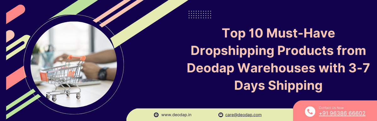 Top 10 Must-Have Dropshipping Products from Deodap Warehouses with 3-7 Days Shipping
