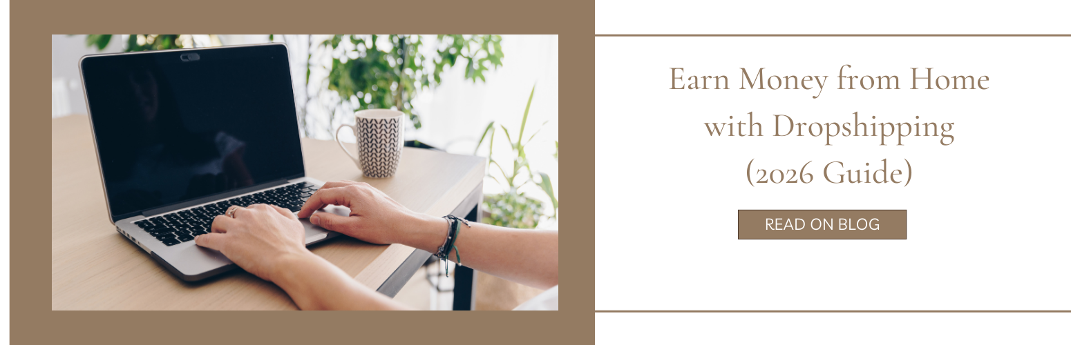 Earn Money from Home with Dropshipping (2026 Guide)