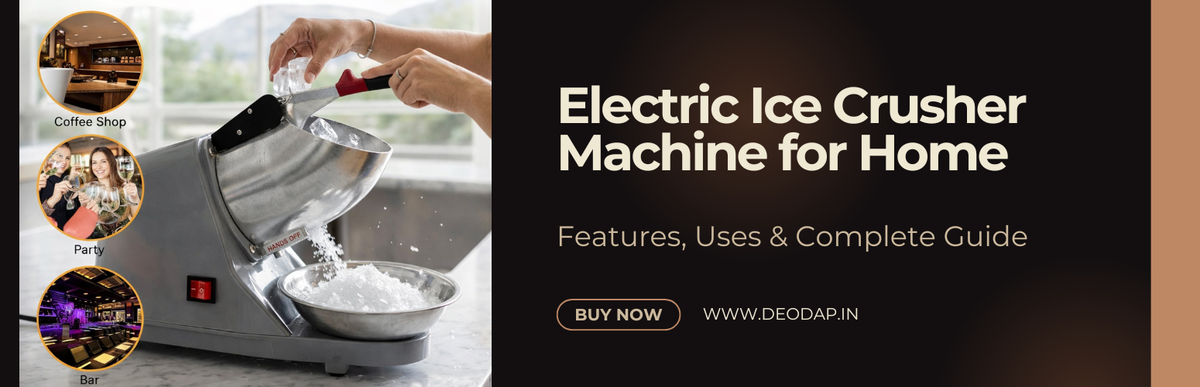 Electric Ice Crusher Machine for Home – Features, Uses & Complete Guide