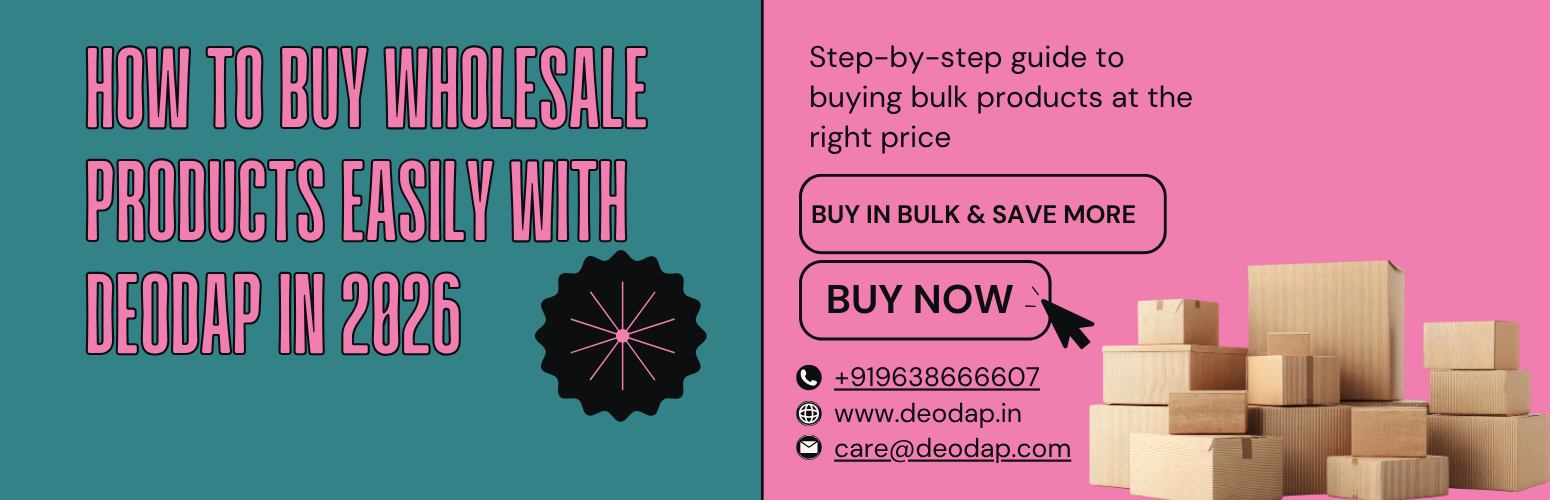How to Buy Wholesale Products Easily with DeoDap in 2026