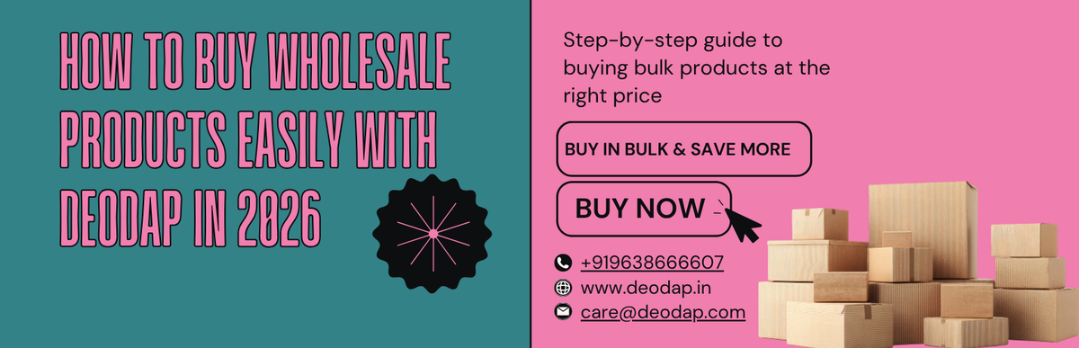 How to Buy Wholesale Products Easily with DeoDap in 2026