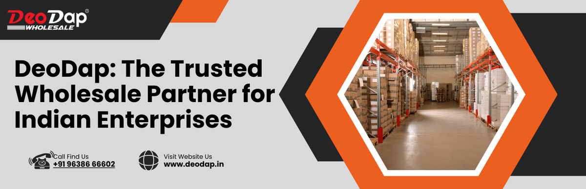 DeoDap: The Trusted Wholesale Partner for Indian Enterprises