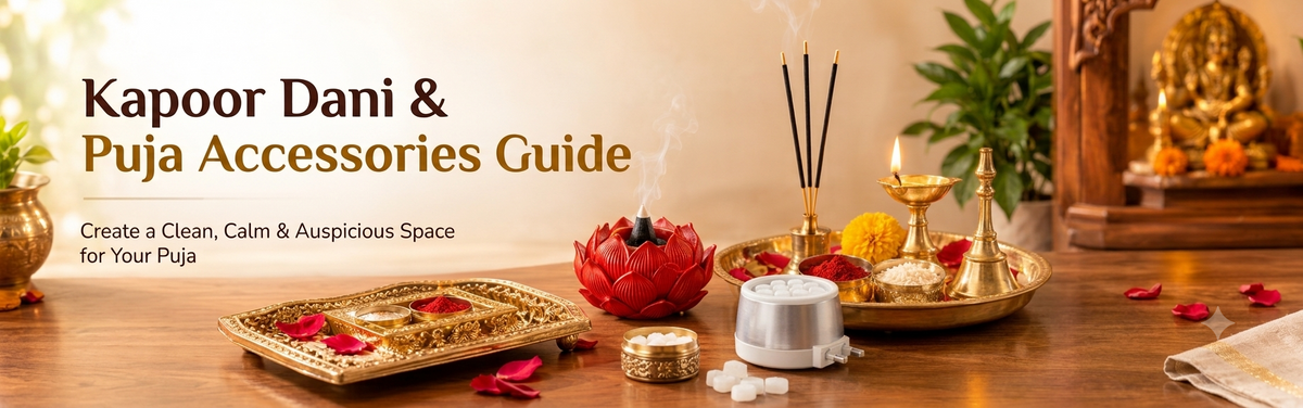 Kapoor Dani & Puja Accessories Guide