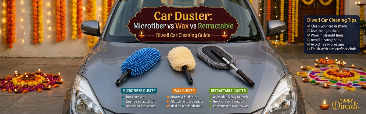 Car Duster: Microfiber vs Wax vs Retractable — Diwali Car Cleaning Guide