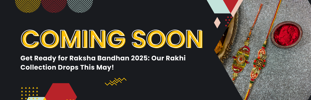 Get Ready for Raksha Bandhan 2026: Our Rakhi Collection Drops This May!