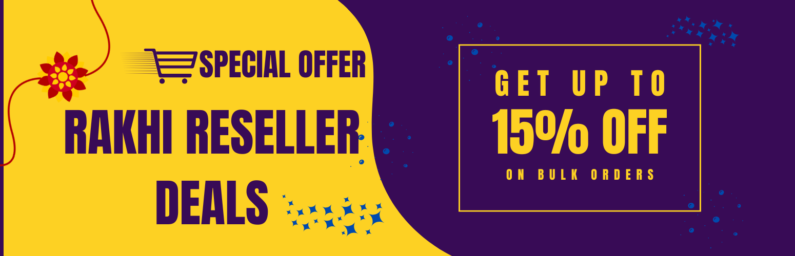 Rakhi Reseller Deals: Up to 15% OFF on Bulk Orders – Limited Time Only