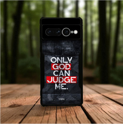 Only God Can Judge Me Mobile Cover For Google Pixel 7 Pro
