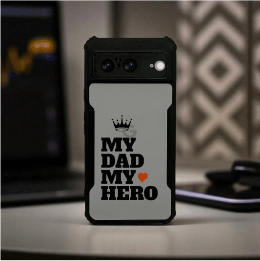 My Dad My Hero Mobile Cover For Google Pixel 8