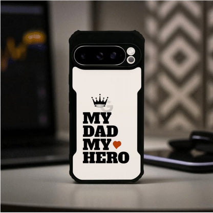 My Dad My Hero Mobile Cover For Google Pixel 9 Pro