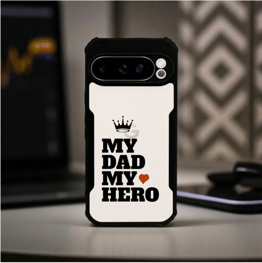 My Dad My Hero Mobile Cover For Google Pixel 9 Pro XL