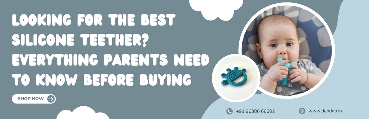 Looking for the Best Silicone Teether? Everything Parents Need to Know Before Buying