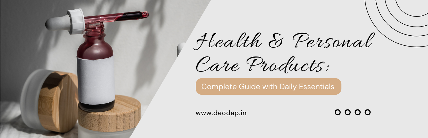 Health & Personal Care Products: Complete Guide with Daily Essentials