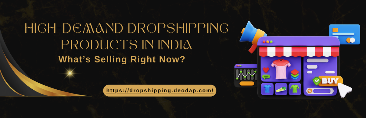 High-Demand Dropshipping Products in India – What’s Selling Right Now?