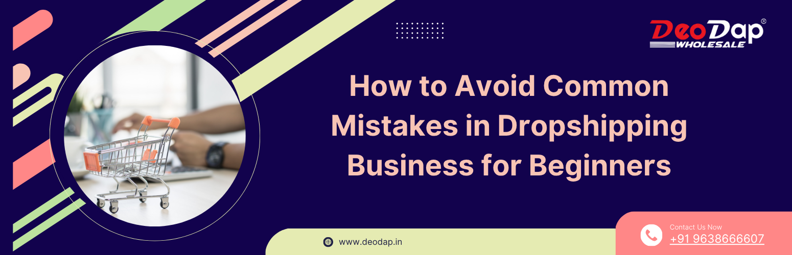 How to Avoid Common Mistakes in Dropshipping Business for Beginners