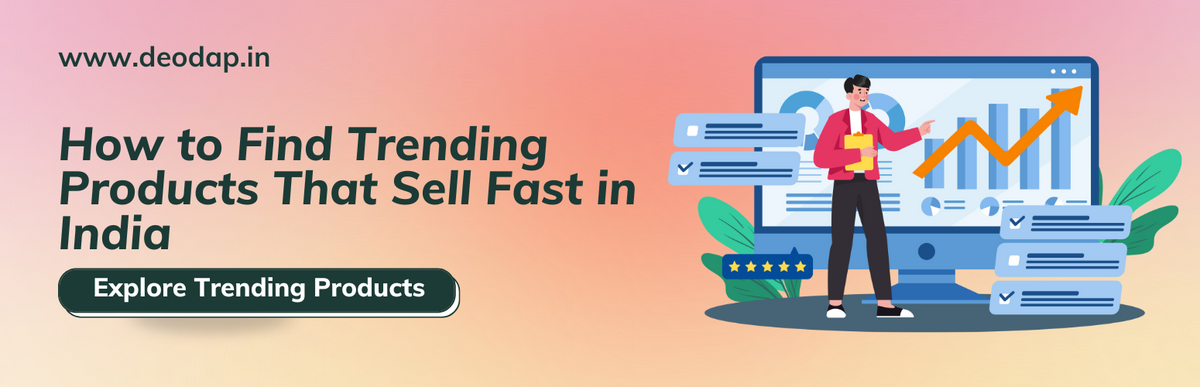 How to Find Trending Products That Sell Fast in India