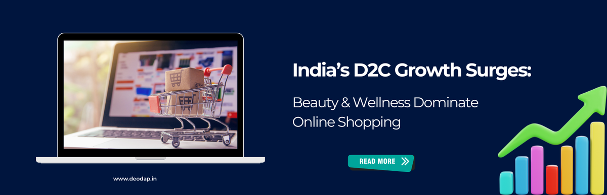 India’s D2C Growth Surges: Beauty & Wellness Dominate Online Shopping