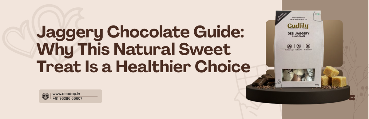 Jaggery Chocolate Guide: Why This Natural Sweet Treat Is a Healthier Choice