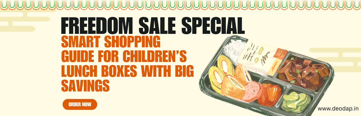Freedom Sale Special: Smart Shopping Guide for Children’s Lunch Boxes with Big Savings
