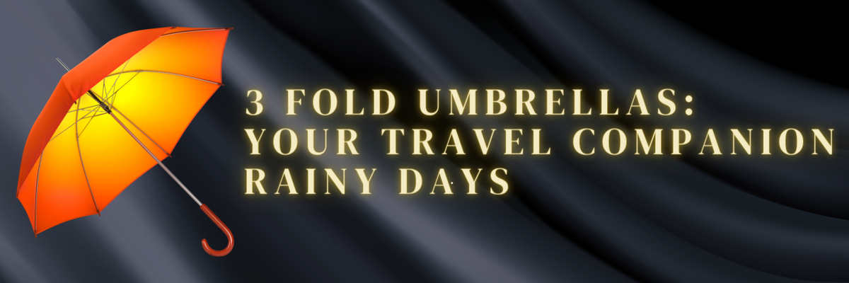 3 Fold Umbrellas: Your Travel Companion for Rainy Days