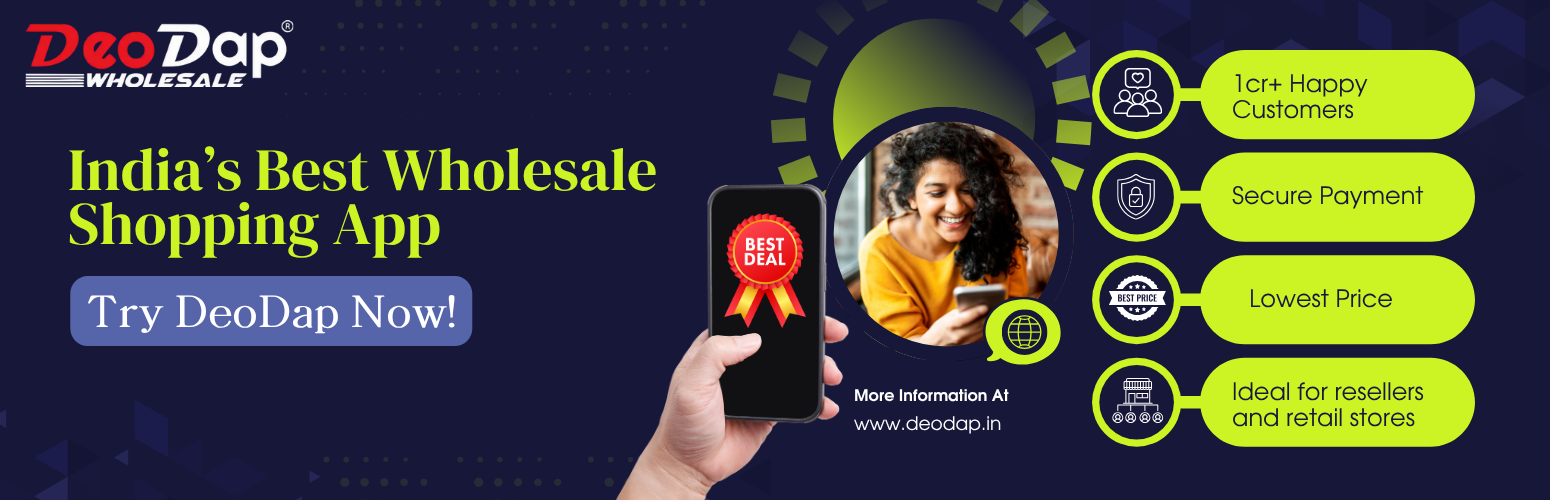 India’s Best Wholesale Shopping App – Try DeoDap Now!
