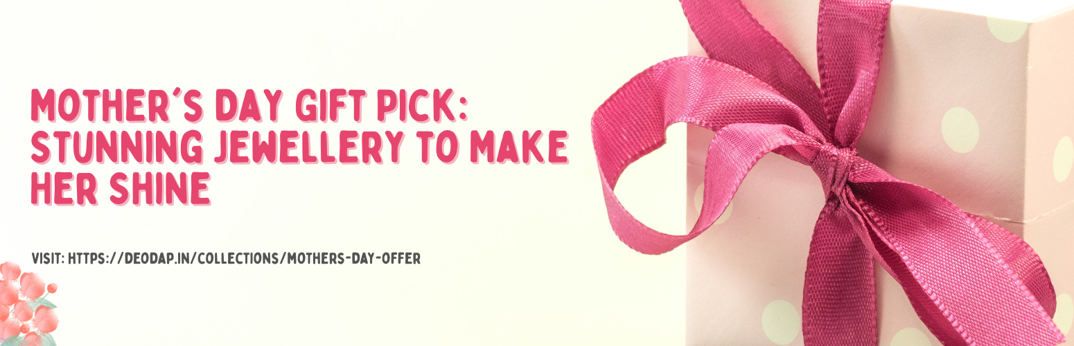 Mother's Day Gift Pick: Stunning Jewellery to Make Her Shine