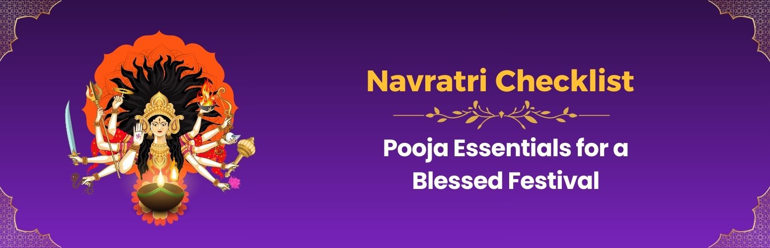 Navratri 2025 Prep Checklist: Must-Have Pooja Essentials for a Blessed Festival