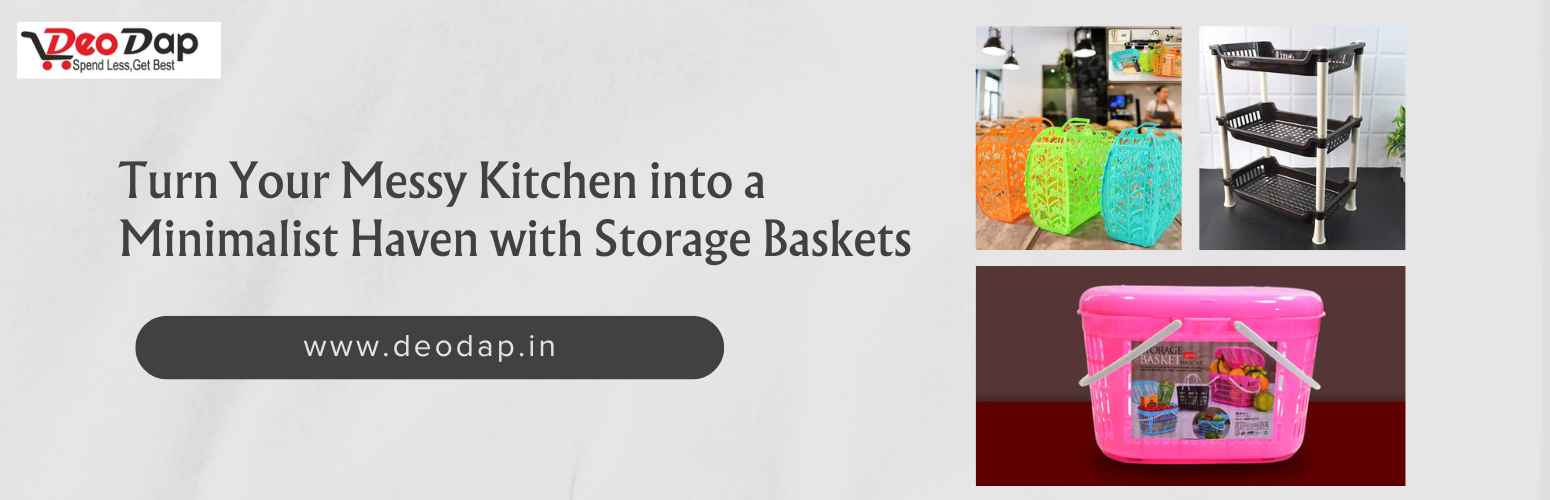 Turn Your Messy Kitchen into a Minimalist Haven with Storage Baskets