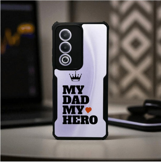 My Dad My Hero Mobile Cover For Oppo A3 Pro