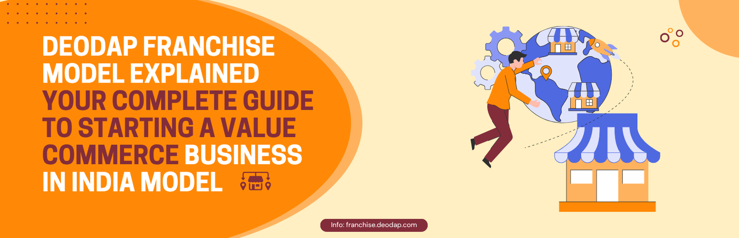 DeoDap Franchise Model Explained: Your Complete Guide to Starting a Value Commerce Business in India