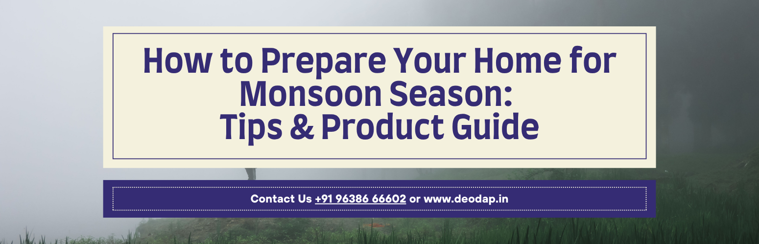 How to Prepare Your Home for Monsoon Season: Tips & Product Guide
