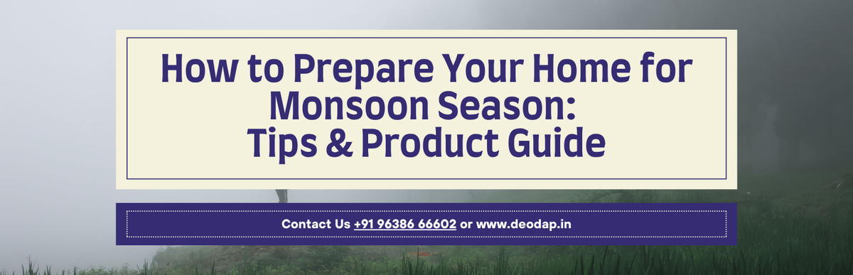 How to Prepare Your Home for Monsoon Season: Tips & Product Guide