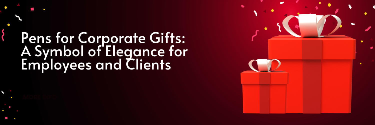 Pens for Corporate Gifts: A Symbol of Elegance for Employees and Clients