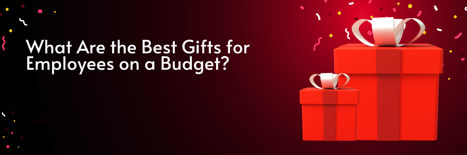 What Are the Best Gifts for Employees on a Budget?
