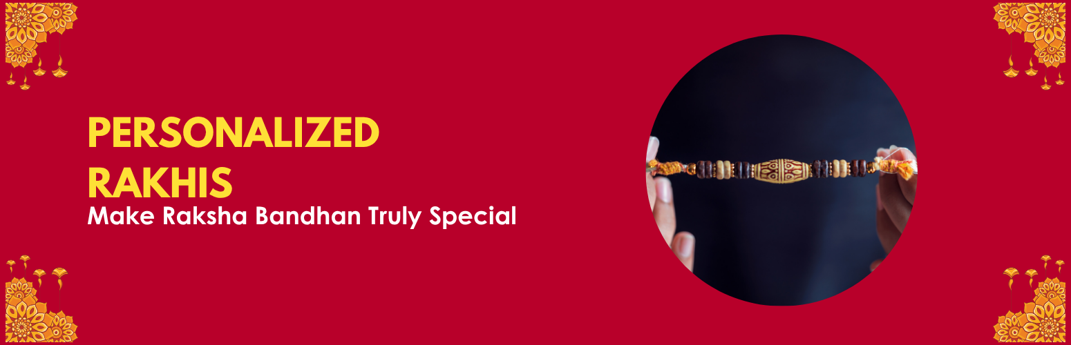 Top 5 Personalized Rakhis to Make Raksha Bandhan Truly Special